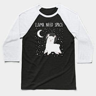 Llama Need Space - Funny Llama Lover Animal Joke Space Nerd Baseball T-Shirt